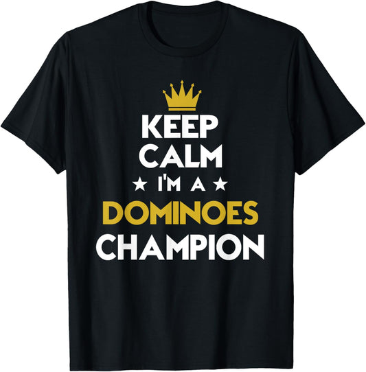 Keep Calm I'm A Dominoes Champion Funny Sport Hobby Legend T-Shirt - T-Shirt | Black
