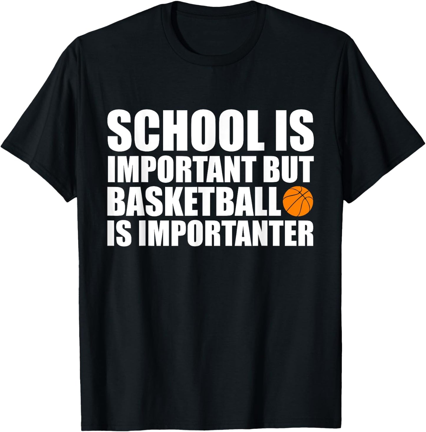 School Is Important But Basketball Is Importanter T-Shirt - T-Shirt | Black