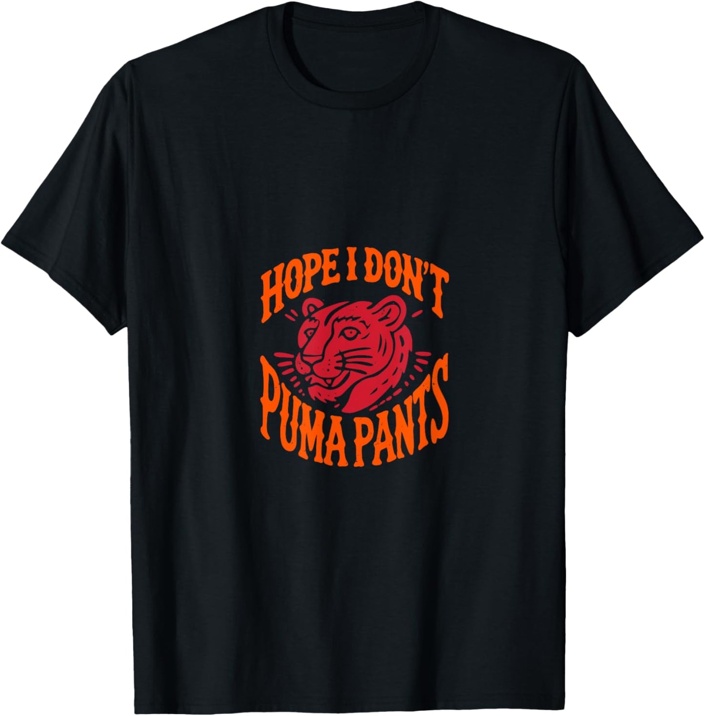 Hope I Don't Puma Pants Cat Quote Cat Lover Men Women Outfit T-Shirt - T-Shirt | Black
