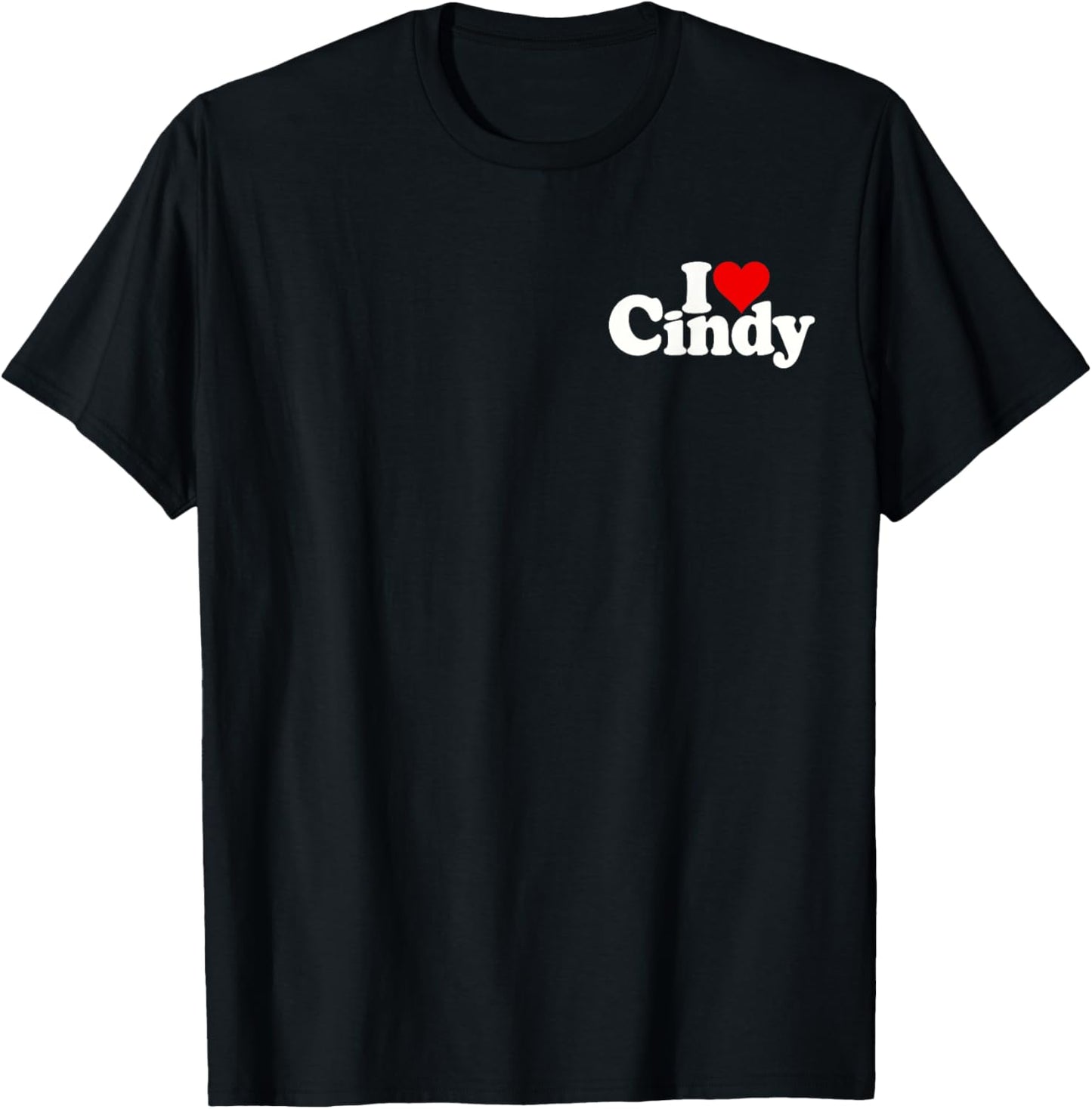 I Love Heart Cindy Cynthia Sindy T-Shirt - T-Shirt | Black