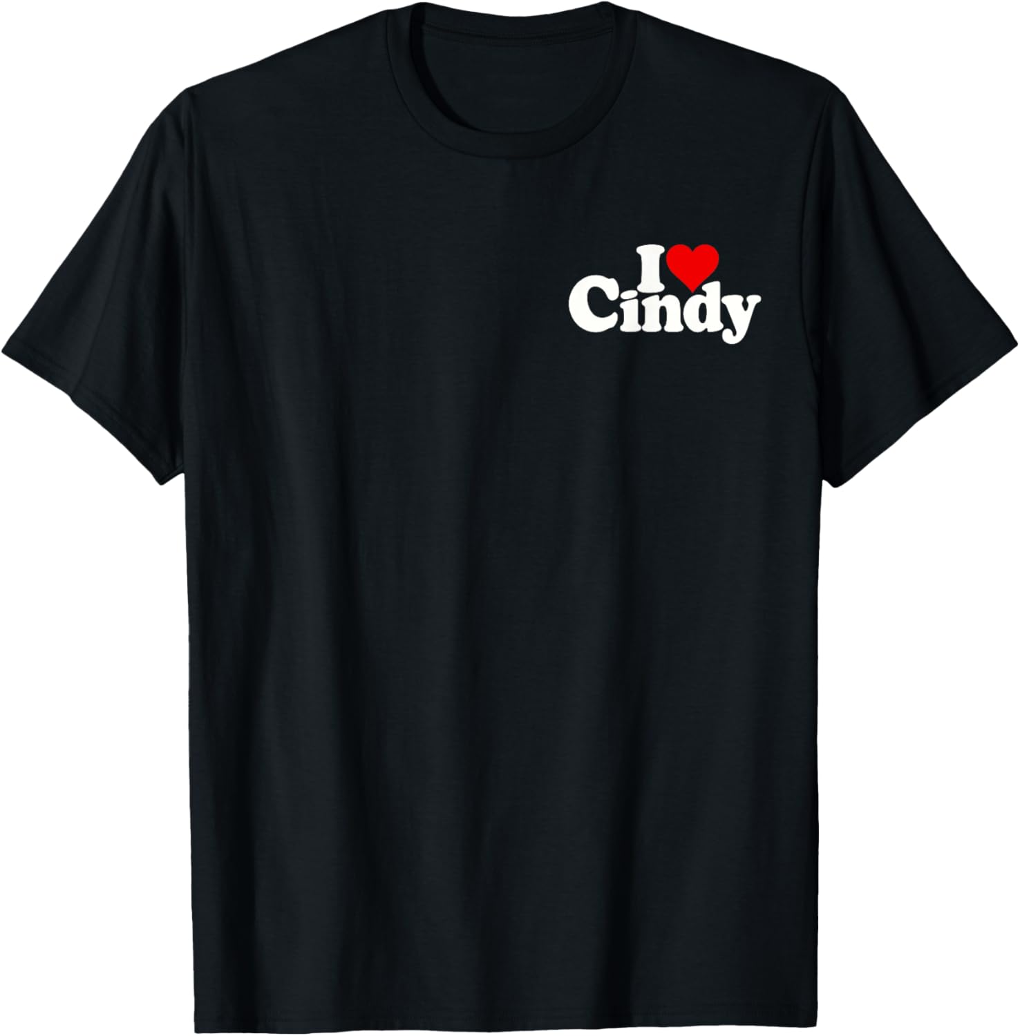 I Love Heart Cindy Cynthia Sindy T-Shirt - T-Shirt | Black