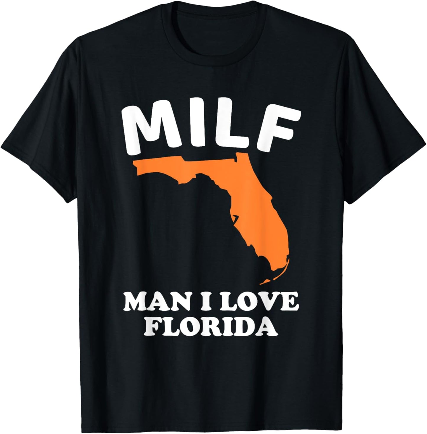 MILF Man I Love Florida Funny Miami United States Tampa Gift T-Shirt - T-Shirt | Black
