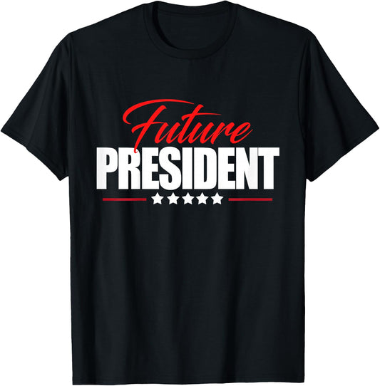 Future President Shirt for Kids Boys Girls Childrens T-Shirt - T-Shirt | Black