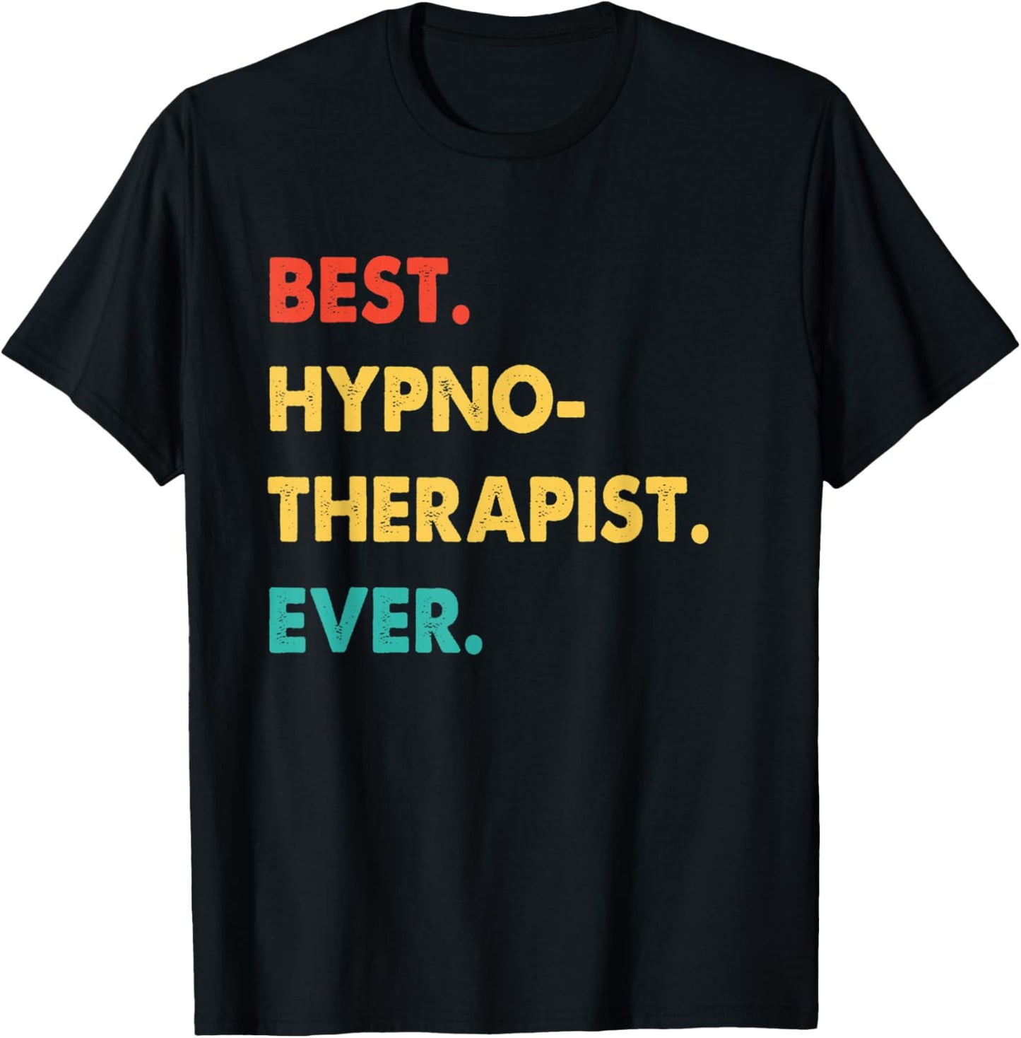 Hypnotherapist Profession Retro Best Hypnotherapist Ever T-Shirt - T-Shirt | Black