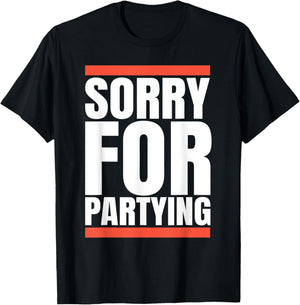 Sorry Funny For Partying Present, Valentines day T-Shirt - T-Shirt | Black