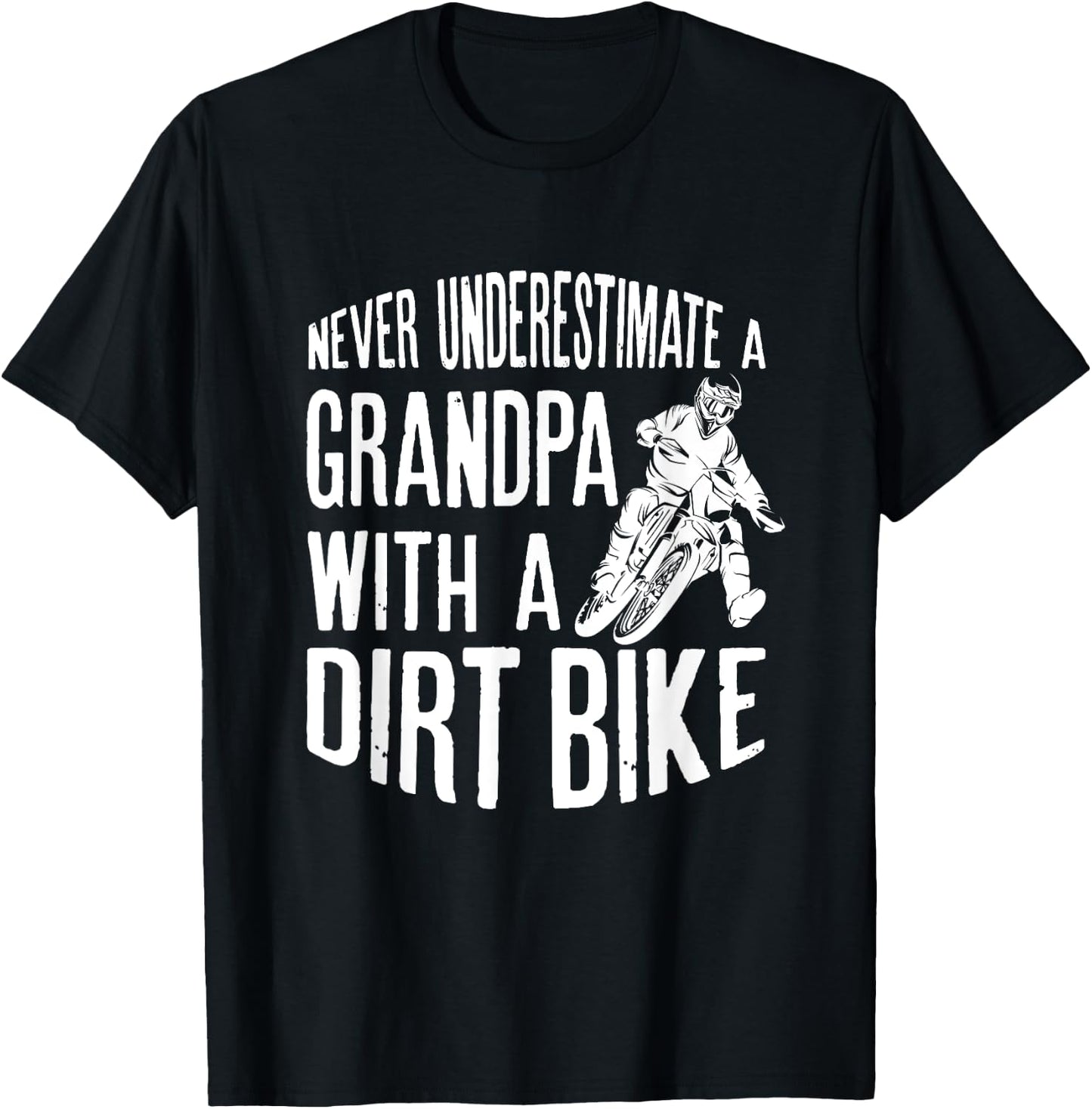 Never Understimate A Grandpa With A Dirt Bike Funny Quote T-Shirt - T-Shirt | Black