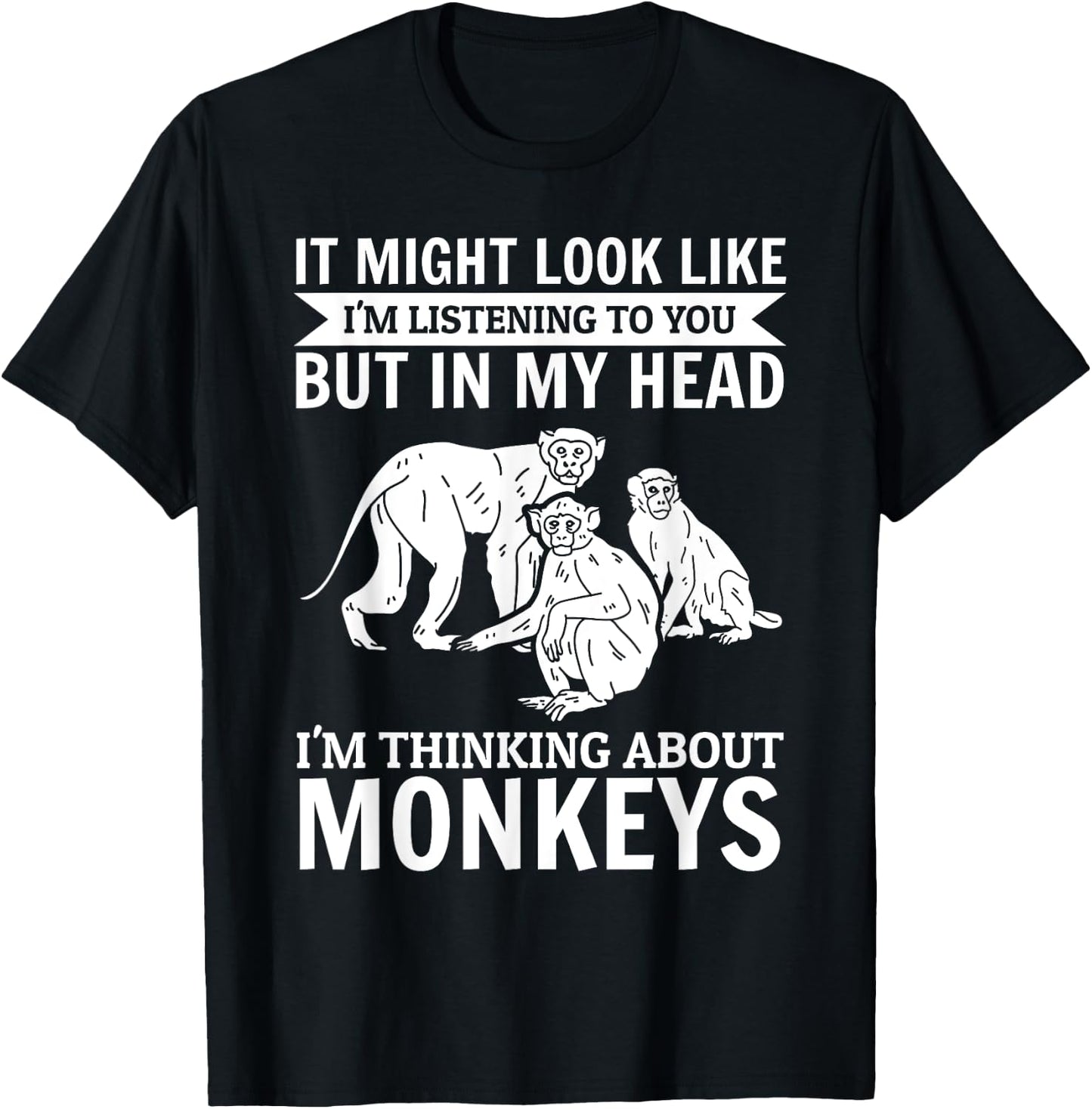 It might look like i'm listening to you - Monkey T-Shirt - T-Shirt | Black