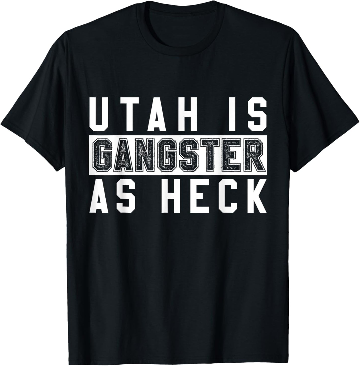 Utah Is Gangster As Heck - Funny Religious T-Shirt - T-Shirt | Black