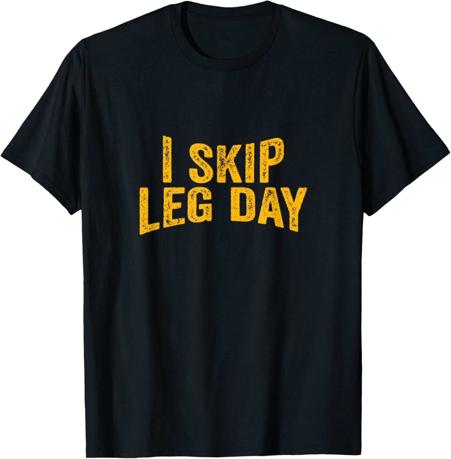 I Skip Leg Day funny Comedy Workout T-Shirt - T-Shirt | Black