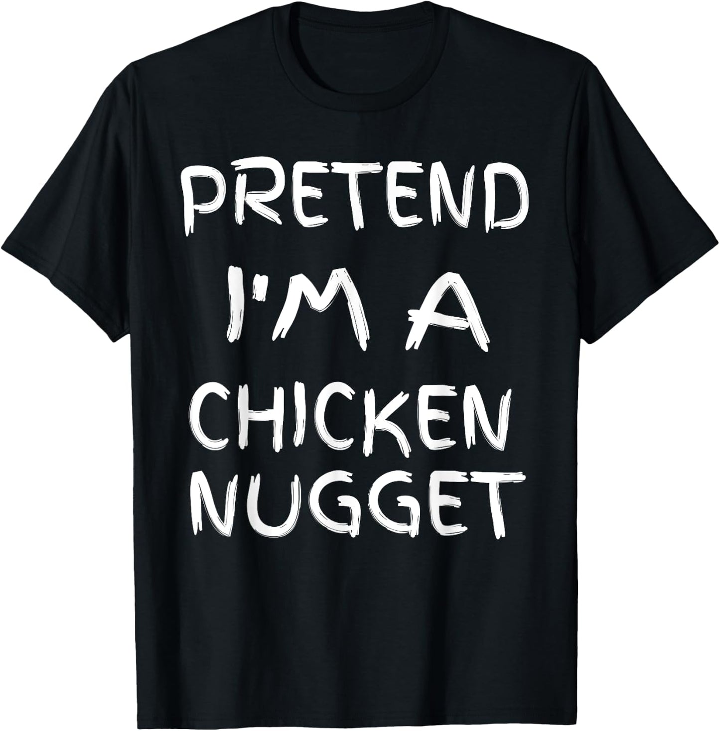 Pretend I'm a chicken Nugget Fun Sarcastic Men Boy Halloween T-Shirt - T-Shirt | Black