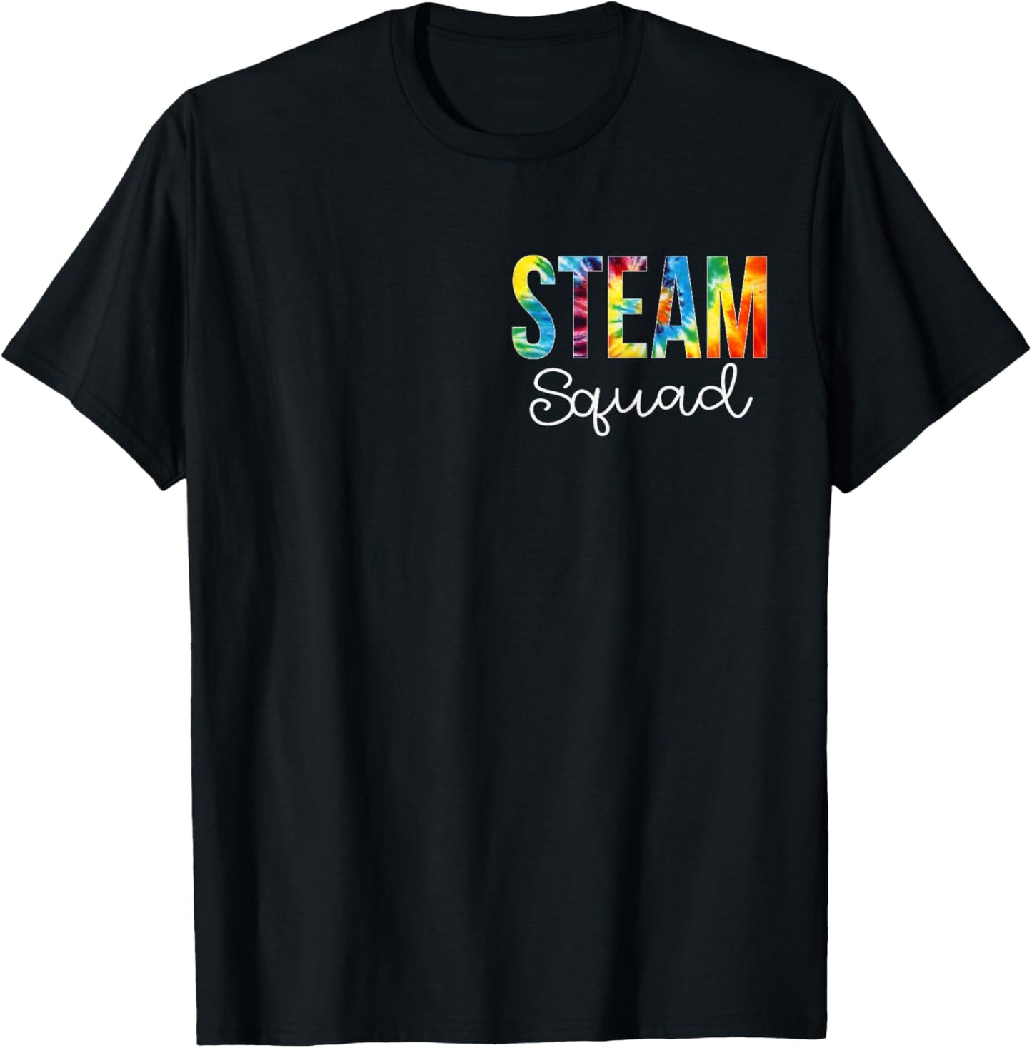 STEAM Squad For Work Tie Dye Back To School Appreciation Day T-Shirt - T-Shirt | Black