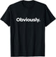 That Says Obviously T-Shirt - T-Shirt | Black