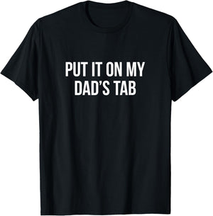 Put It On My Dad's Tab T-Shirt - T-Shirt | Black