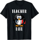 Cute Penguin Funny Teacher Life Shirt & Gift Teachers Men Women Girls Kids T-Shirt - T-Shirt | Black