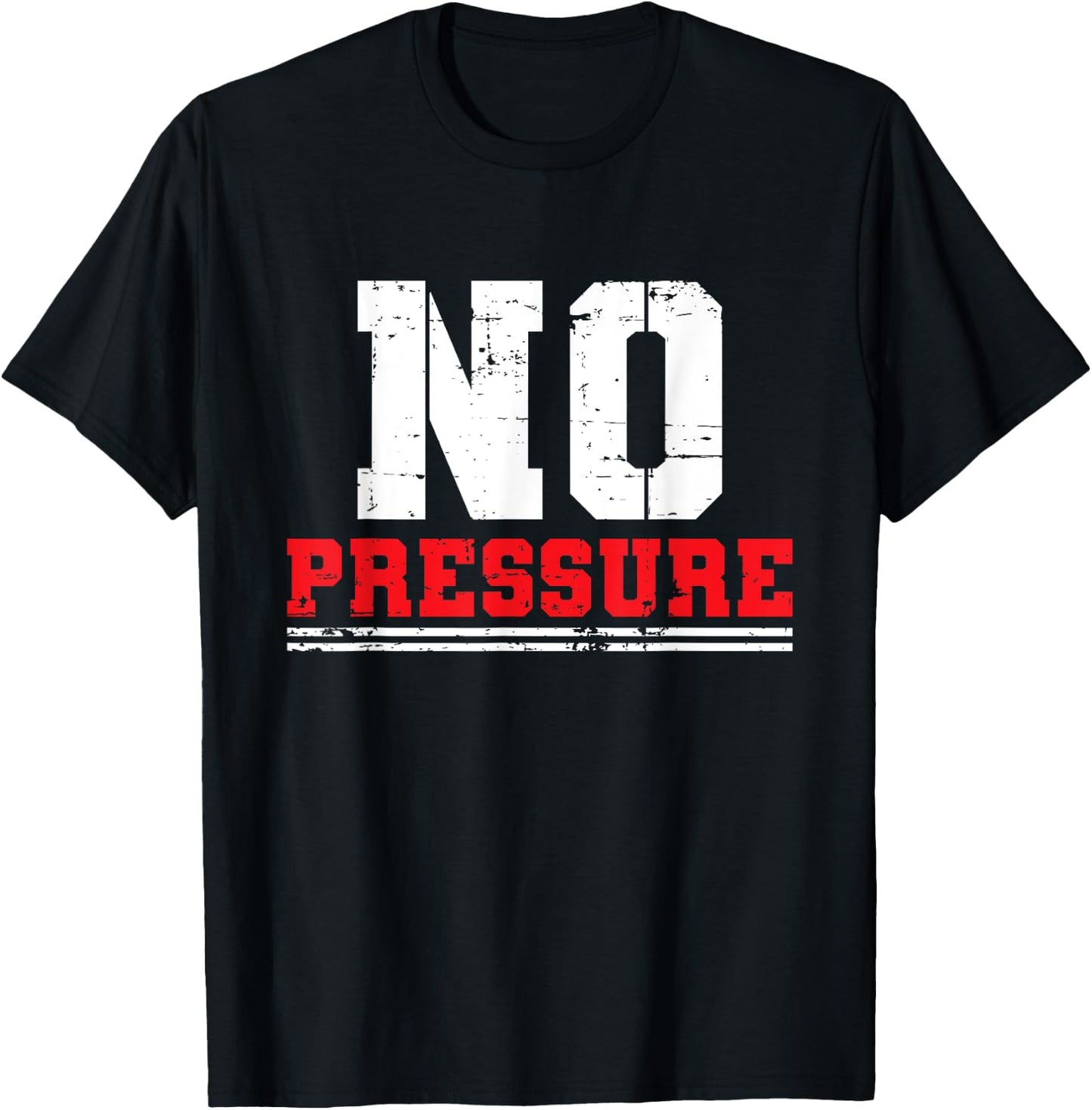 Gym Workout No Pressure Funny Sarcasm Quote Coach Trainer T-Shirt - T-Shirt | Black