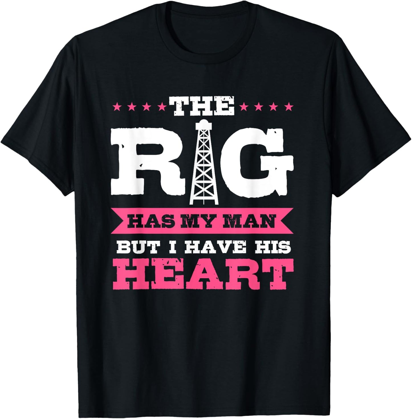 Oilfield Workers Gifts Oil Rig Oilfield Wife Girlfriend T-Shirt - T-Shirt | Black