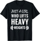 Just A Girl Who Lifts Heavy Weights, Weight Lifting Training T-Shirt - T-Shirt | Black