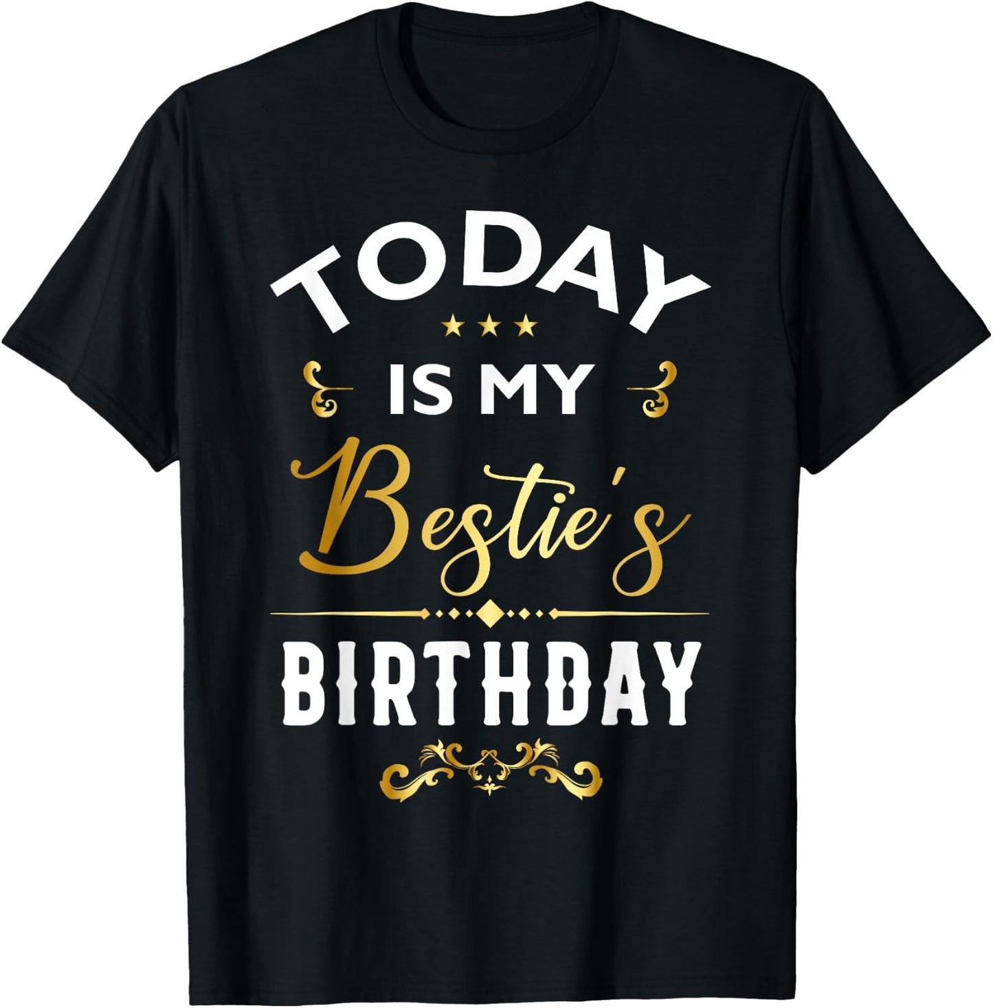 Today Is My Bestie's Birthday - Happy Birthday Party T-Shirt - T-Shirt | Black
