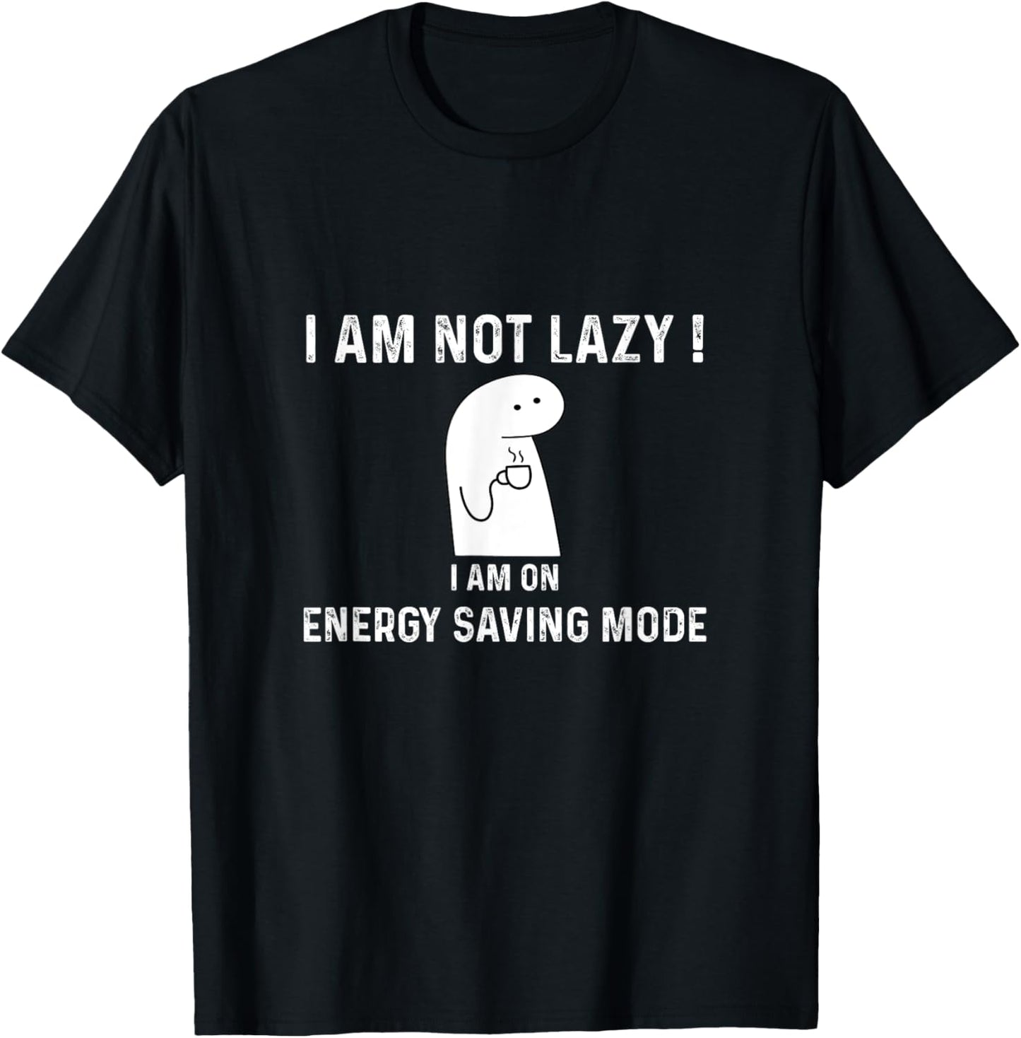 I am not lazy i am on energy saving mode, Funny quotes humor T-Shirt - T-Shirt | Black