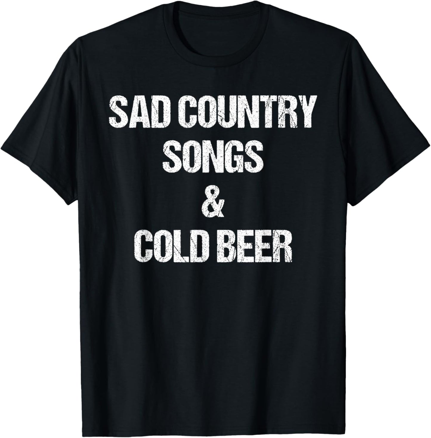 Sad Country Songs And Cold Beer Shirt as a Funny Saying T-Shirt - T-Shirt | Black