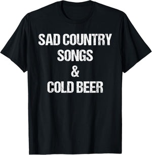 Sad Country Songs And Cold Beer Shirt as a Funny Saying T-Shirt - T-Shirt | Black