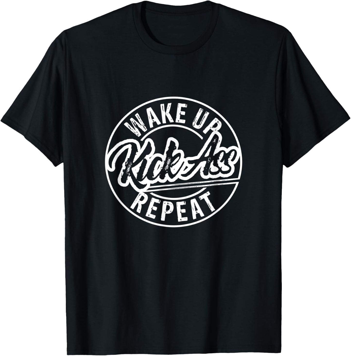 Funny Wake Up Kick Ass Repeat T-Shirt - T-Shirt | Black