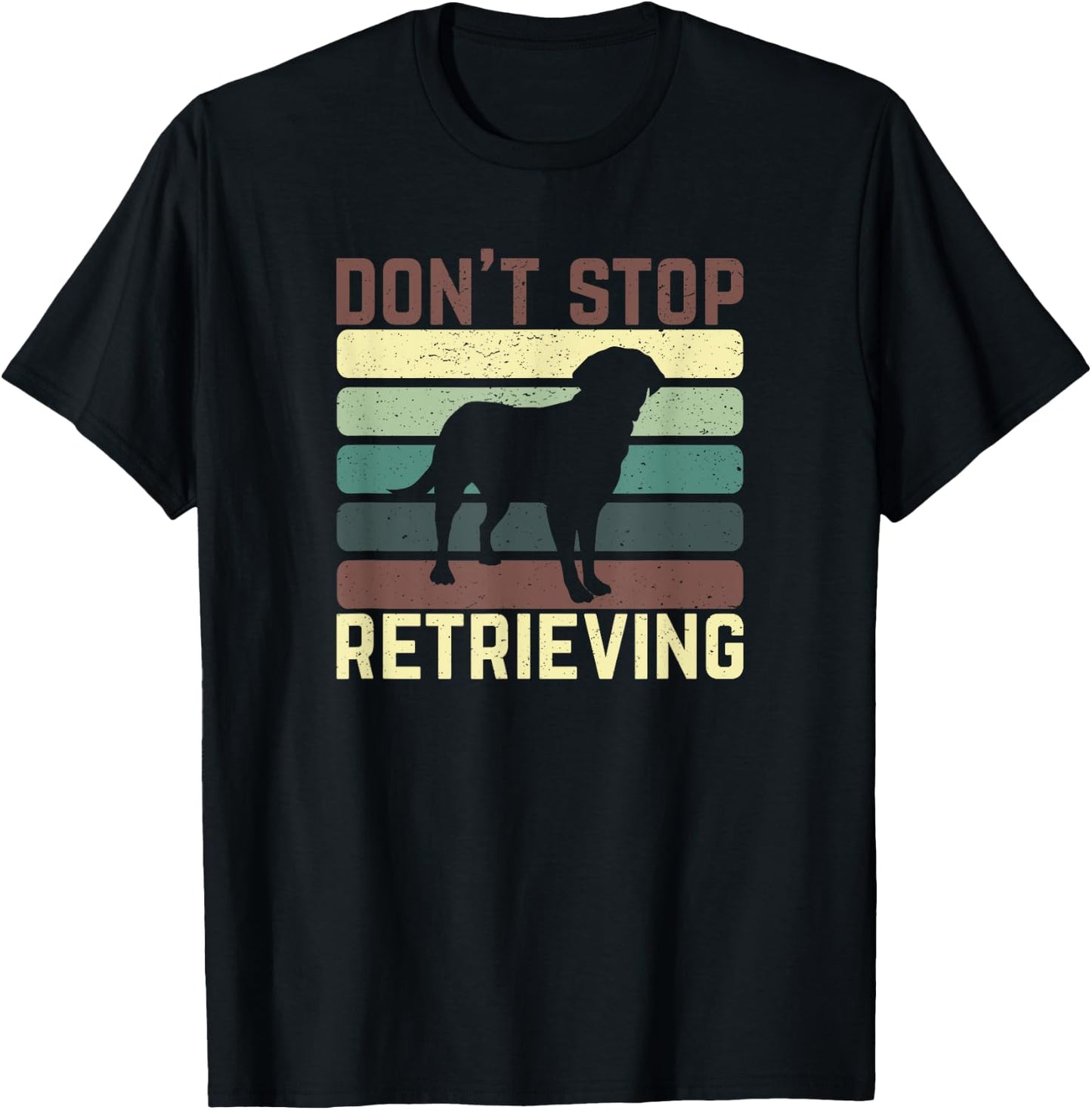 Dont Stop Retrieving Golden Retriever Dog Owner Paw Clothes T-Shirt - T-Shirt | Black