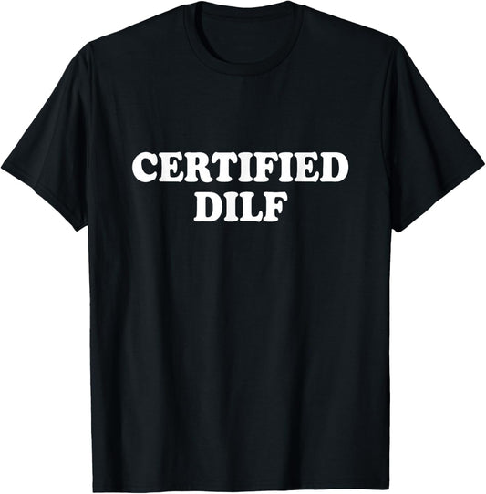 Certified Dilf Shirt Funny T-Shirt - T-Shirt | Black