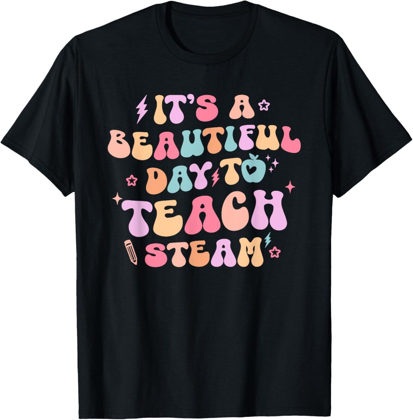It's A Beautiful Day To Teach Steam Teacher Back To School Women Girls Kids T-Shirt - T-Shirt | Black