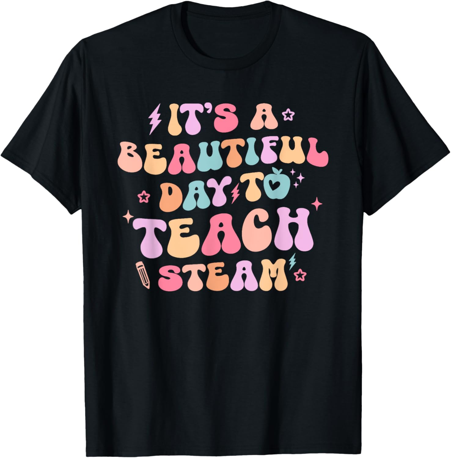 It's A Beautiful Day To Teach Steam Teacher Back To School Women Girls Kids T-Shirt - T-Shirt | Black