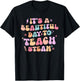It's A Beautiful Day To Teach Steam Teacher Back To School Women Girls Kids T-Shirt - T-Shirt | Black