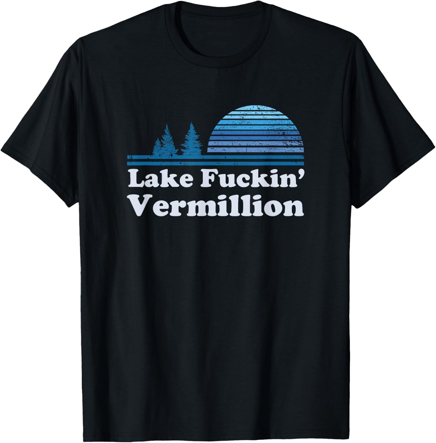Lake Vermillion Retro funny offensive t shirt | Gift T-Shirt - T-Shirt | Black
