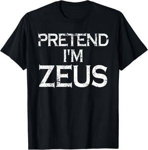 Pretend I'm Zeus Costume Greek Mythology God Halloween Party T-Shirt - T-Shirt | Black