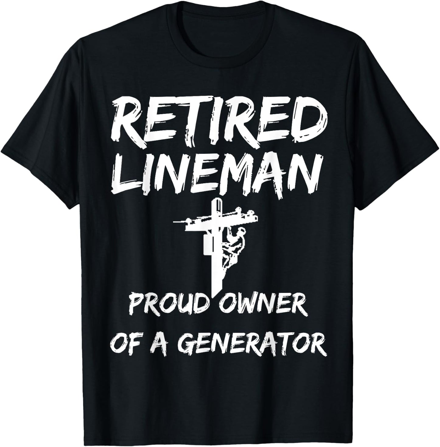 Retired Lineman: Lineman Retirement Gift Lineman Retire T-Shirt - T-Shirt | Black