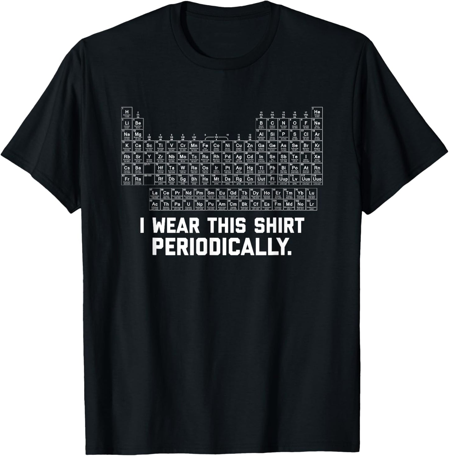 I Wear this Shirt Periodically T-Shirt - T-Shirt | Black