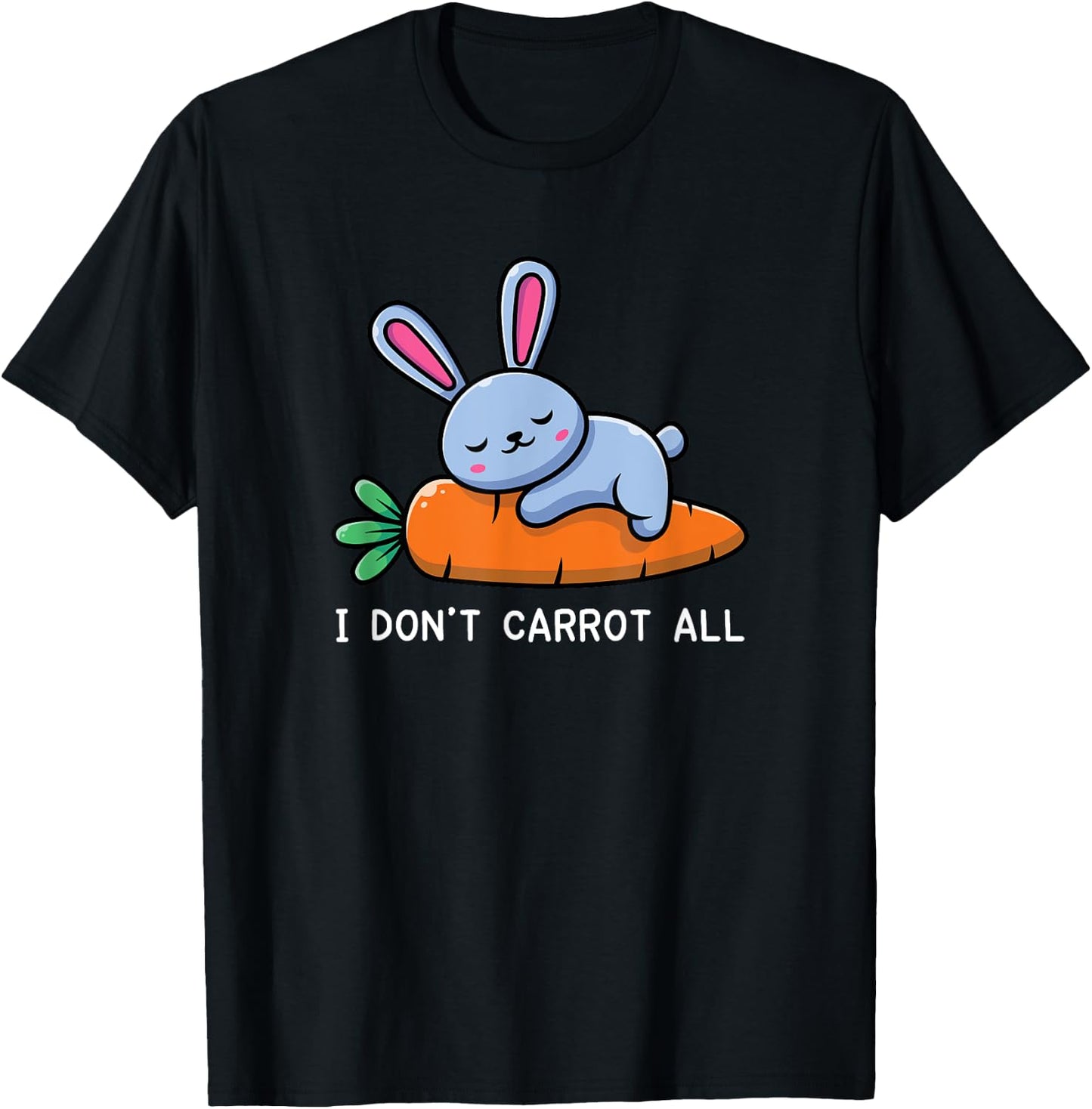 Bunny Shirt, I Don't Carrot All Pet Bunny T-Shirt - T-Shirt | Black