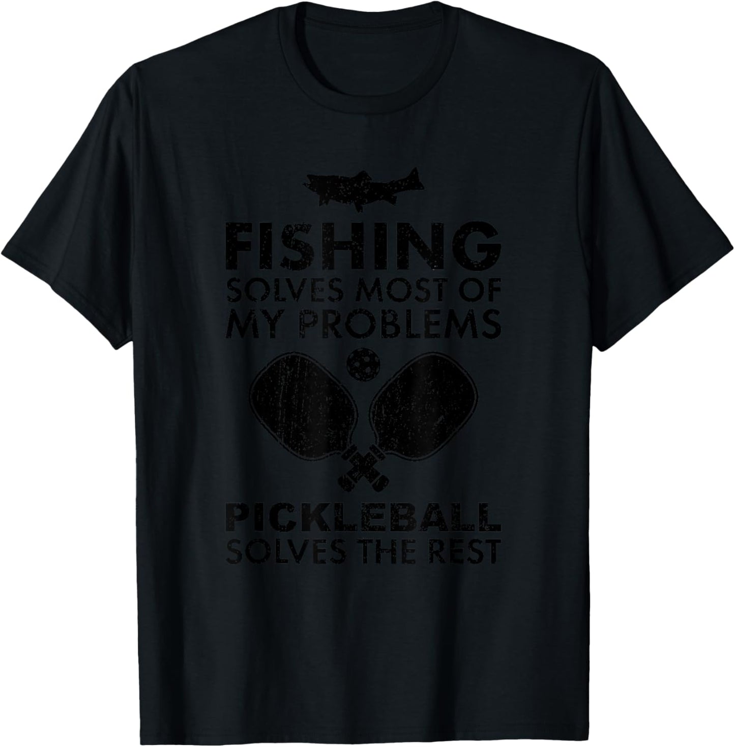 Funny Fishing and Pickleball T-Shirt - T-Shirt | Black