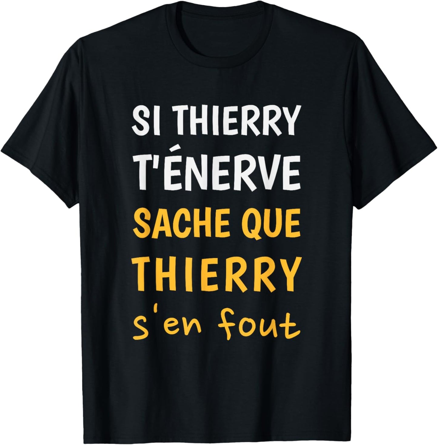 Thierry Humour First Name Man Thierry Gift Thierry T-Shirt - T-Shirt | Black