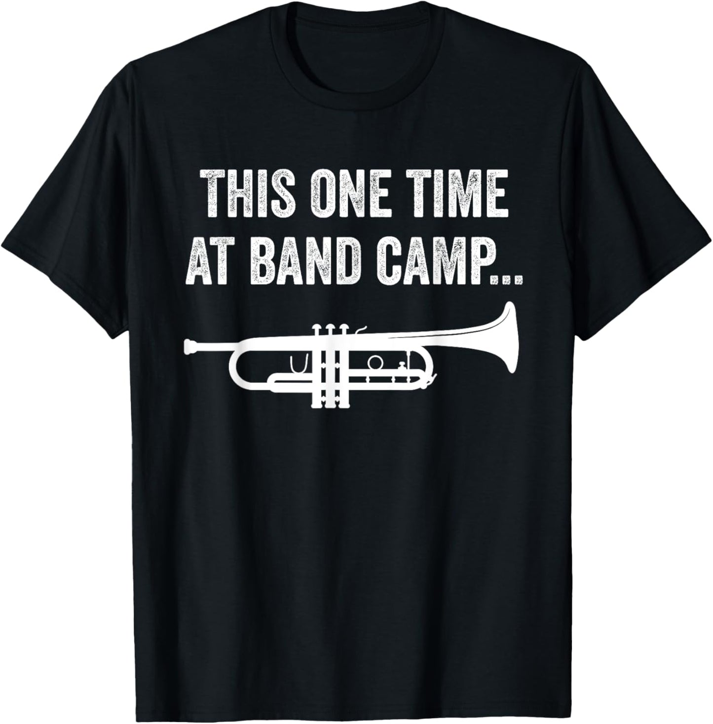 This One Time At Band Camp Funny Trumpet Player T-Shirt - T-Shirt | Black