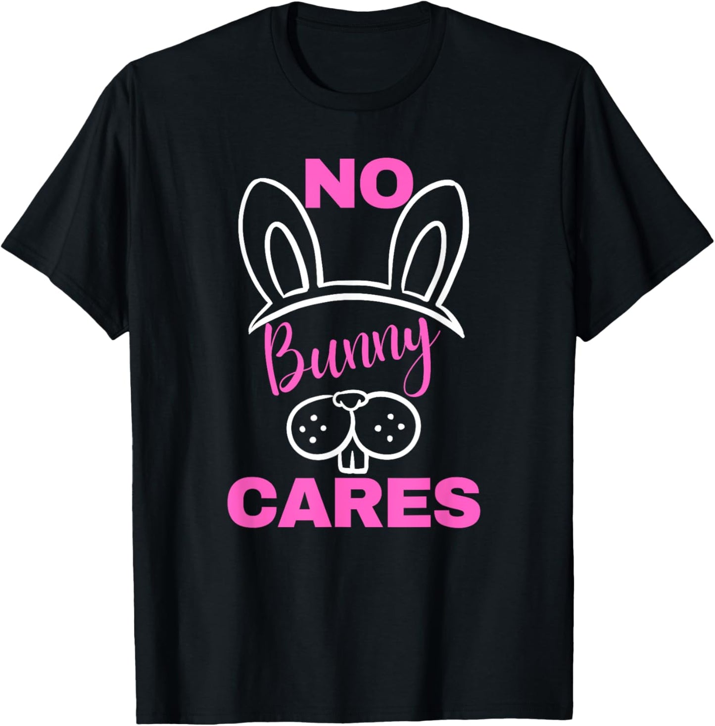 No Bunny Cares Shirt Funny Sarcastic Easter Bunny T-Shirt - T-Shirt | Black