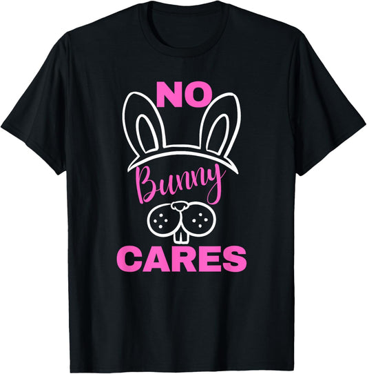 No Bunny Cares Shirt Funny Sarcastic Easter Bunny T-Shirt - T-Shirt | Black