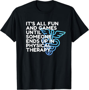 Funny Doctor of Physical Therapy, Fun and Games, PT, DPT T-Shirt - T-Shirt | Black