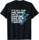 Funny Doctor of Physical Therapy, Fun and Games, PT, DPT T-Shirt - T-Shirt | Black