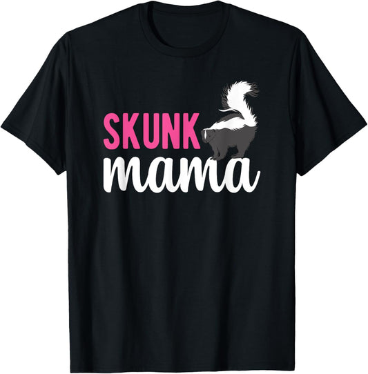 Skunk Mama Skunk Lover Skunk Girl Skunk Mom Skunks T-Shirt - T-Shirt | Black