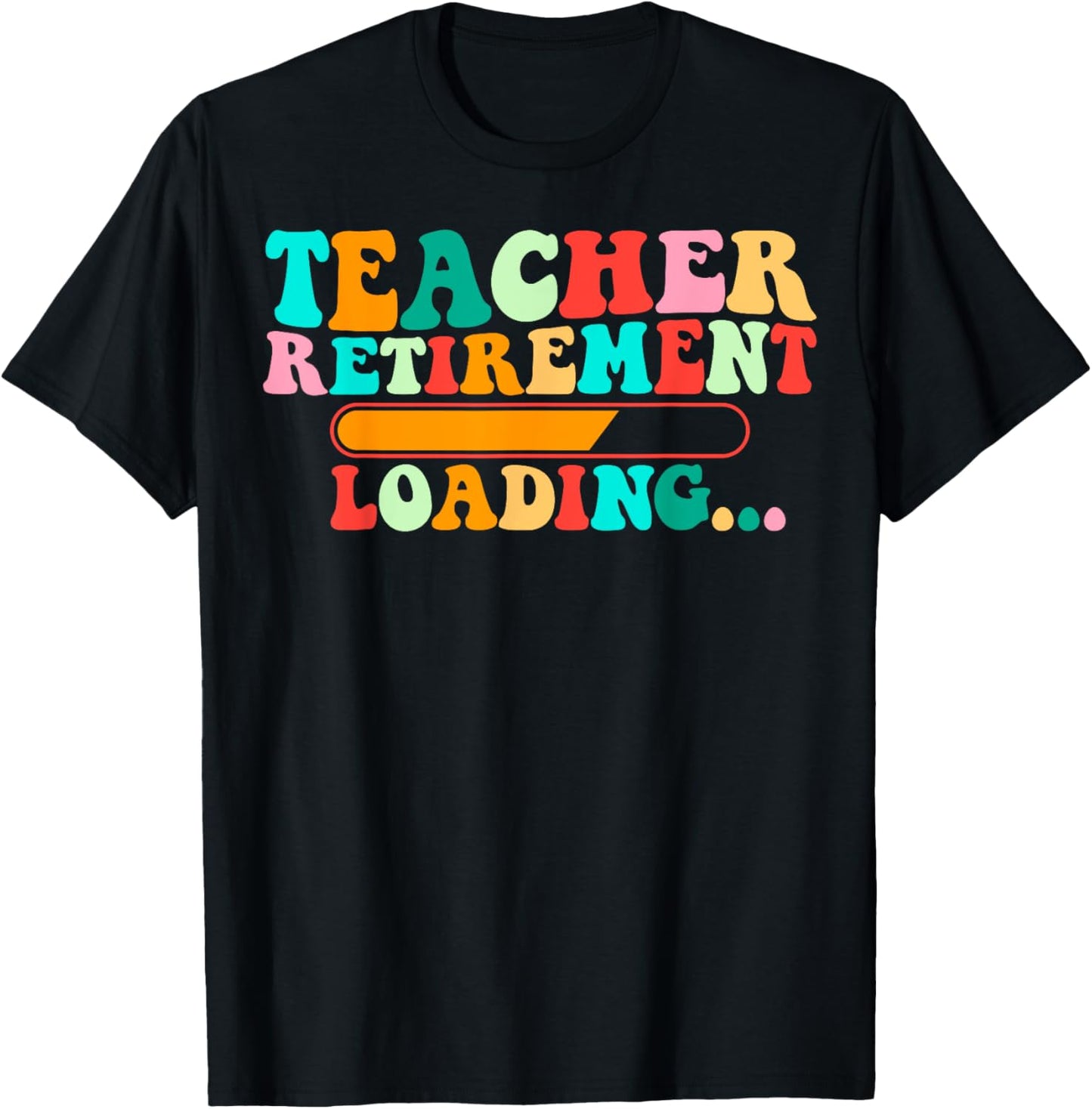 Teacher Retirement Loading Soon To Be Retired Teacher Funny T-Shirt - T-Shirt | Black