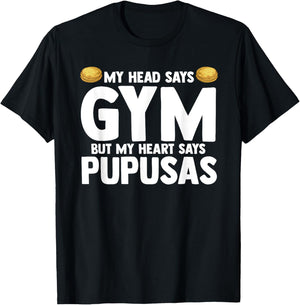 My Head Says Gym But My Heart Says Pupusas El Salvador T-Shirt - T-Shirt | Black