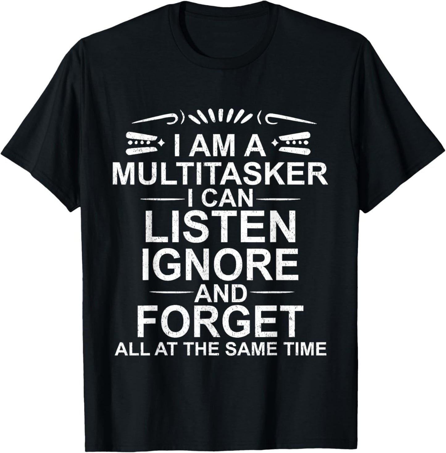 I'm a Multitasker Multitasking Funny Sarcastic Saying T-Shirt - T-Shirt | Black