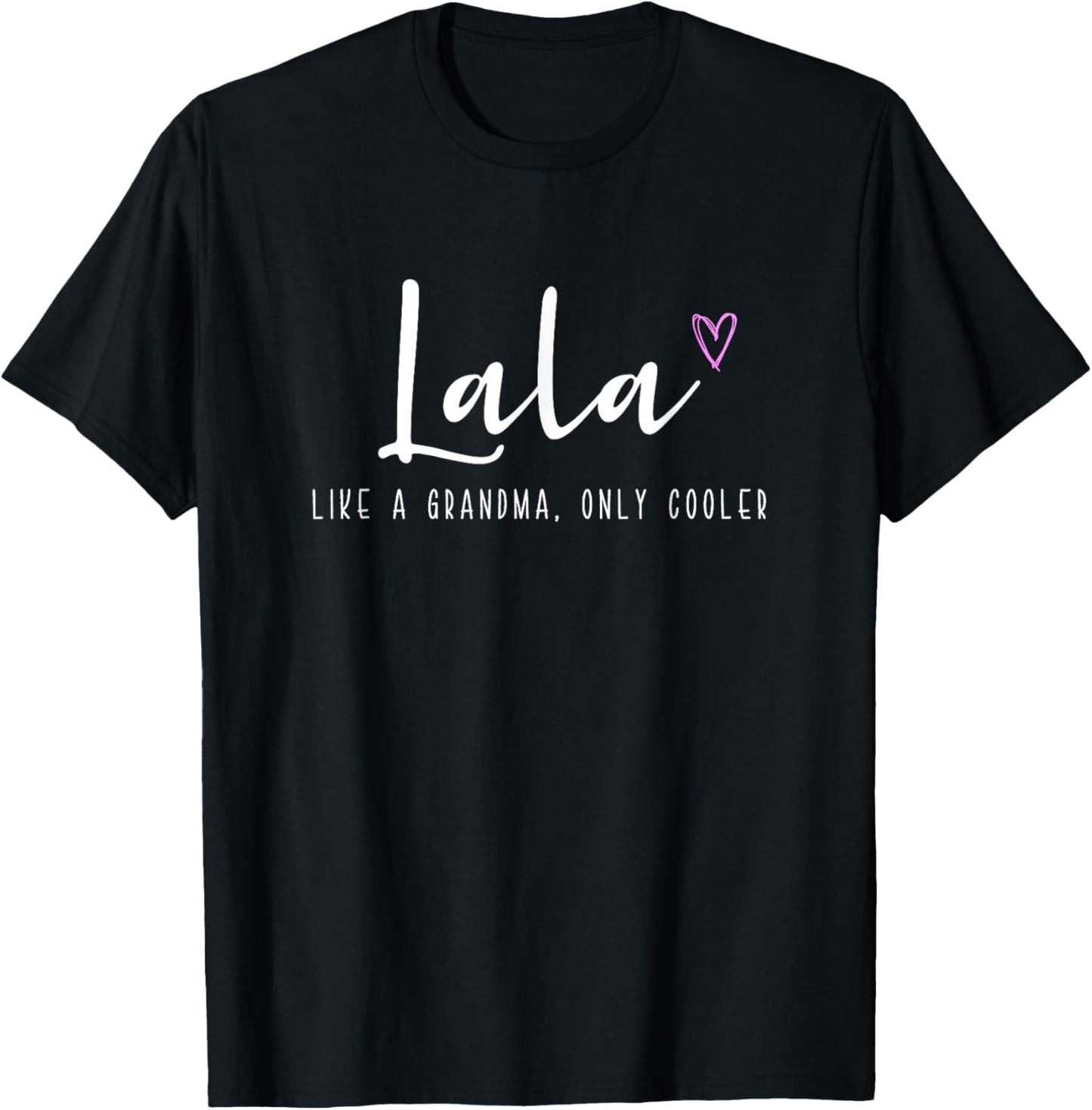Lala Like a Grandma Only Cooler Mother's Day T-Shirt - T-Shirt | Black