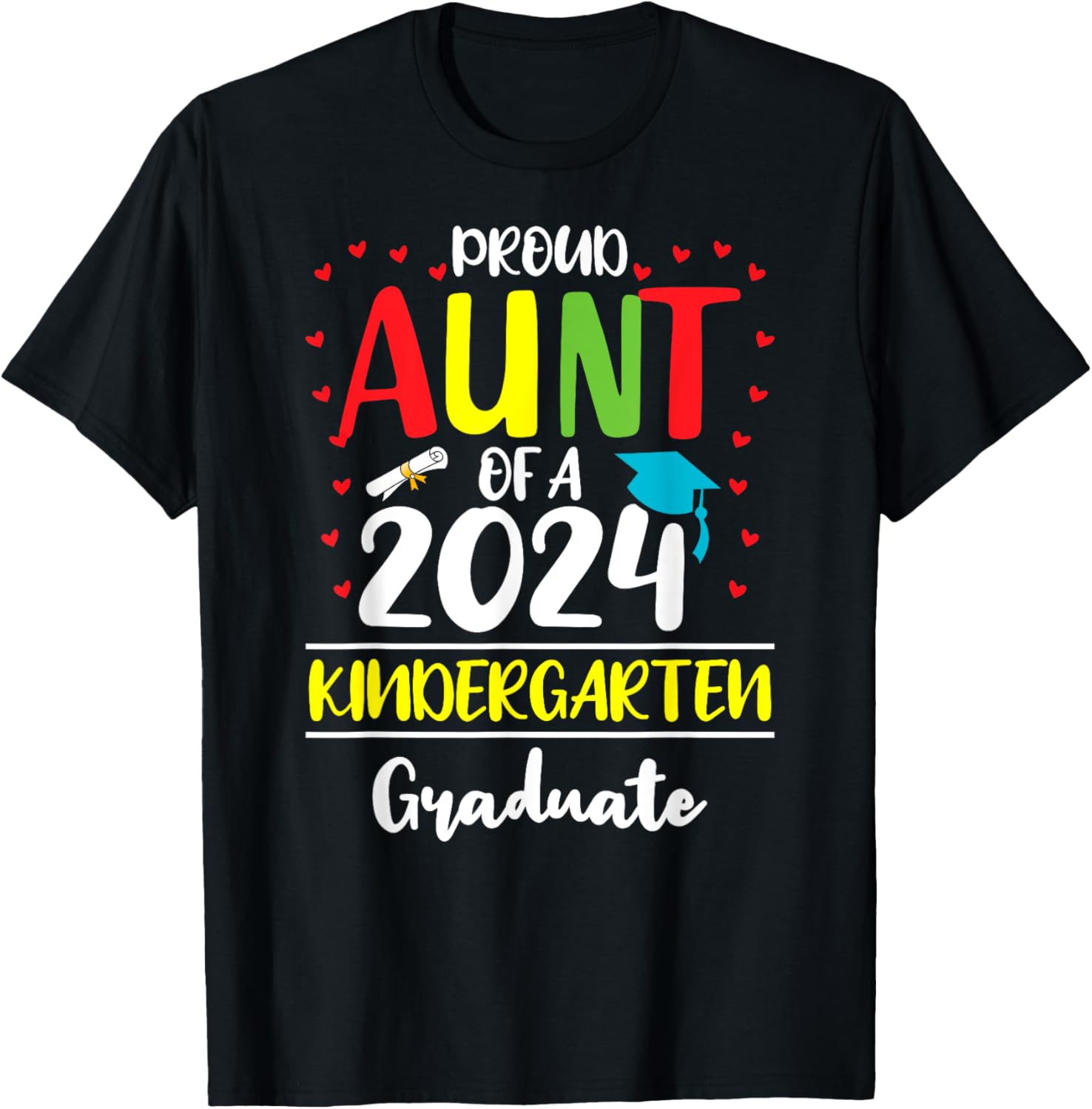 Funny Proud Aunt of a Class of 2024 Kindergarten Graduate T-Shirt - T-Shirt | Black
