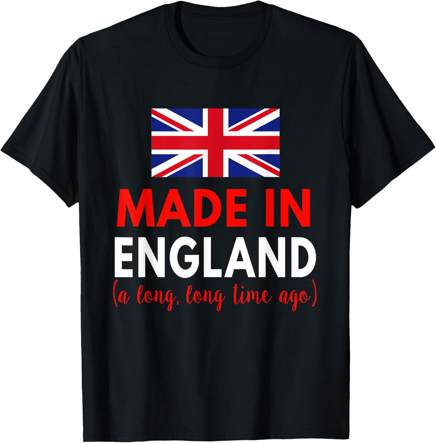 Made In England A Long Time Ago Funny British Birthday T-Shirt - T-Shirt | Black